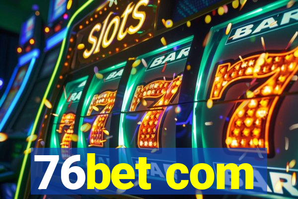 76bet com